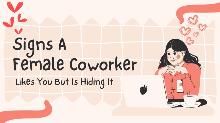 Signs A Female Coworker Likes You But Is Hiding It